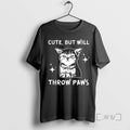 Trending Cat Cute But Will Throw Paws Tee Shirts Sweater