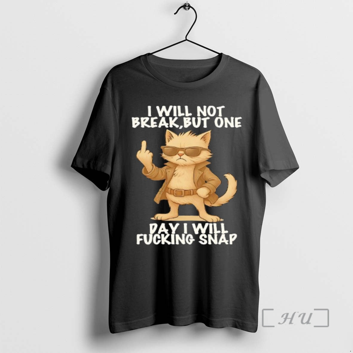 Trending Cat I Will Not Break But One Day I Will Fucking Snap Premium