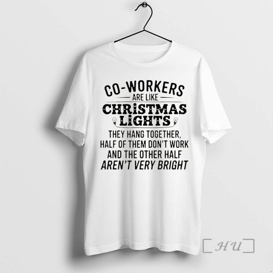 Trending Co Workers Are Like Christmas Lights They Hang Together Half Of Them Dont Work
