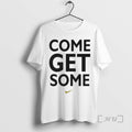 Trending Come Get Some Logo Premium T Shirt Sweater