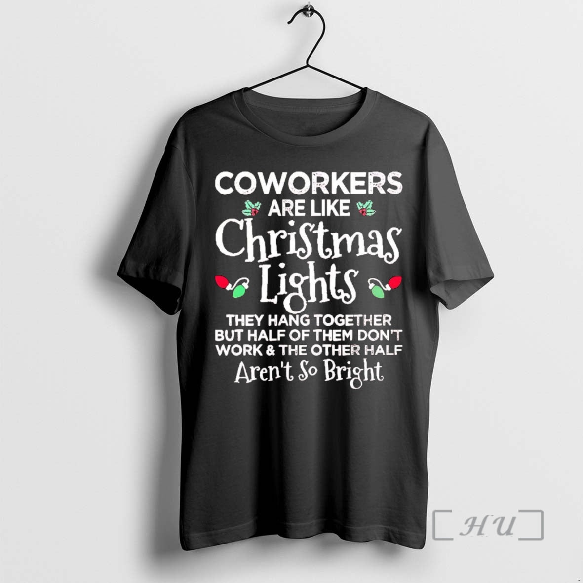 Trending Coworkers Are Like Christmas Lights They Hang Together