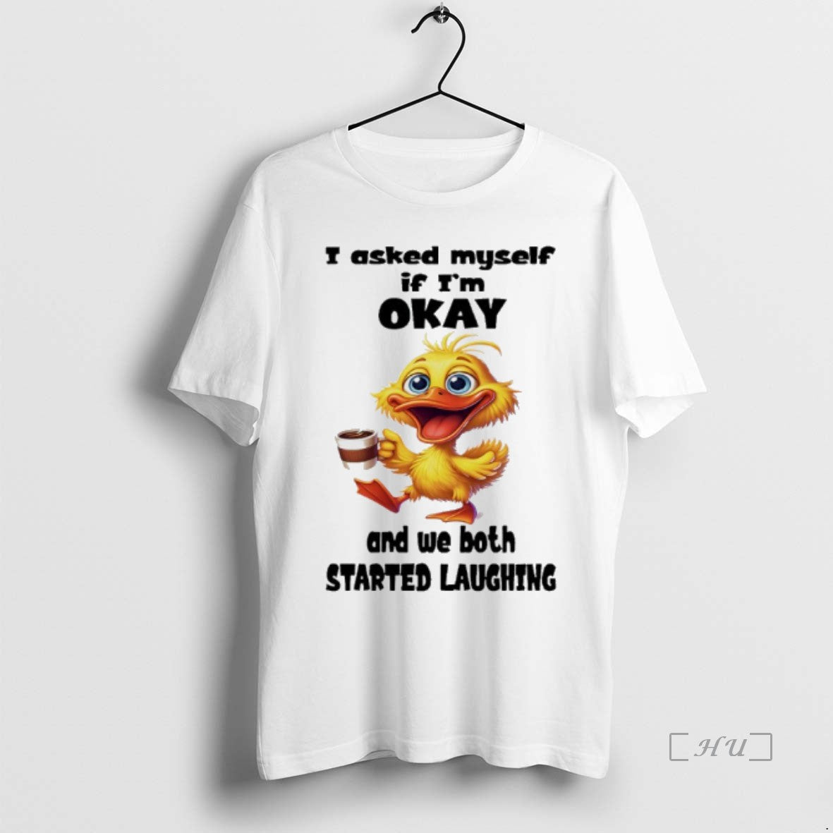 Trending Duck I Asked Myself If Im Okay And We Both Started Laughing