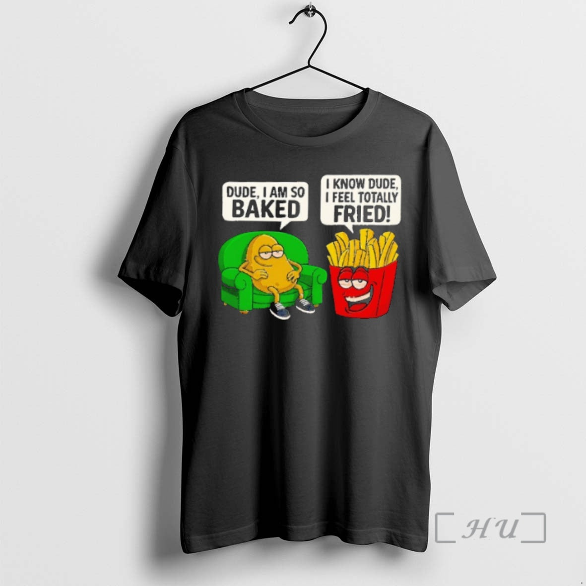 Trending Dude I Am So Baked I Know Dude I Feel Totally Fried Premium