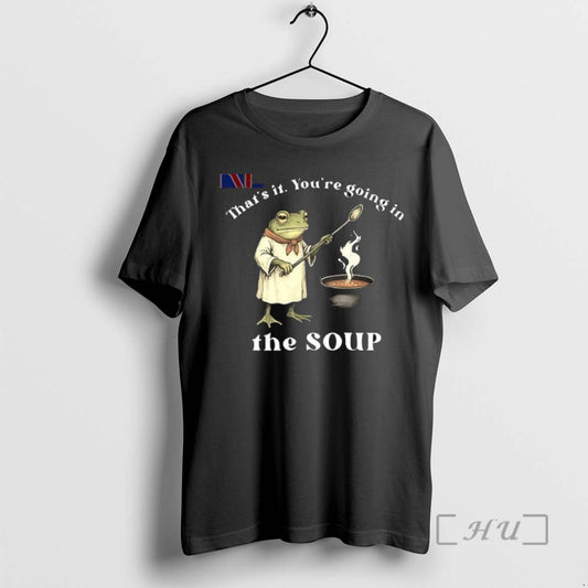 Trending Frog Thats It Youre Going In The Soup