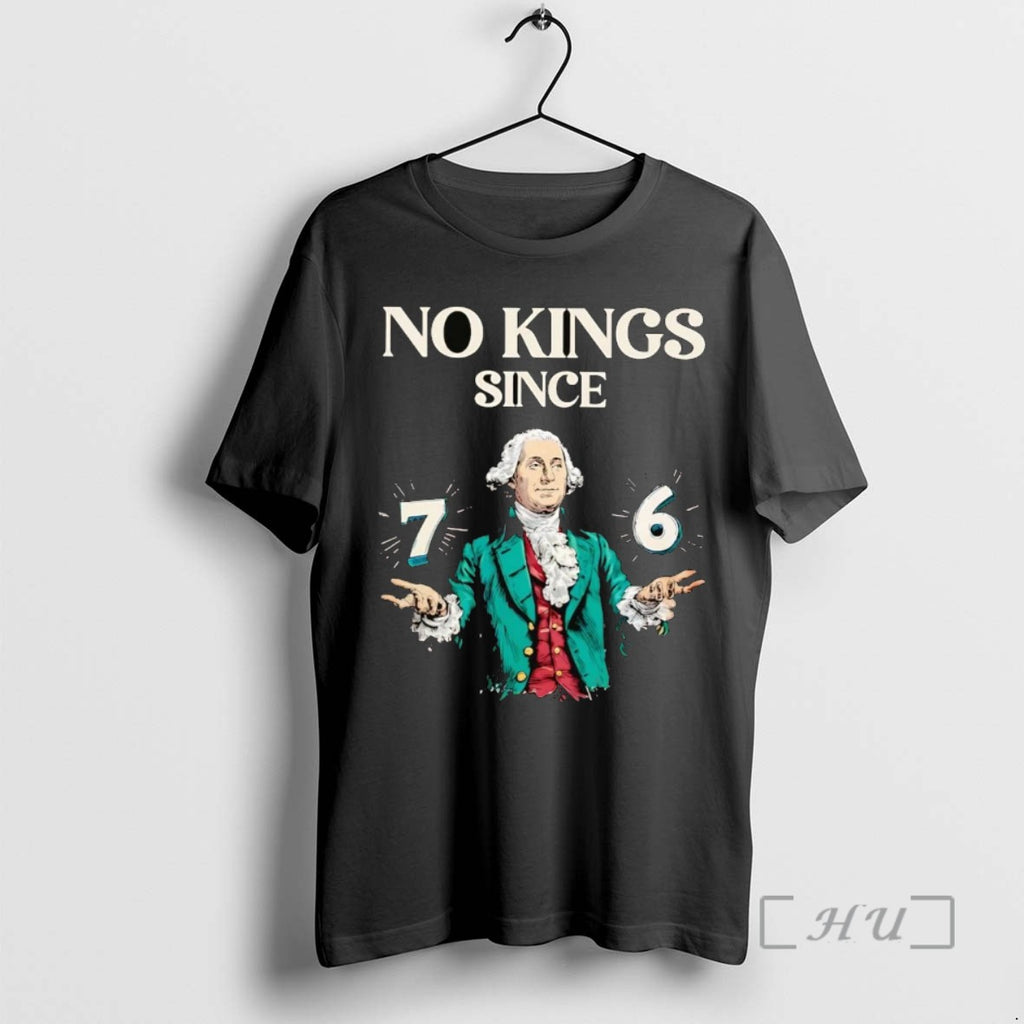 Trending George Washington No Kings Since 76 Tee Shirts Sweater