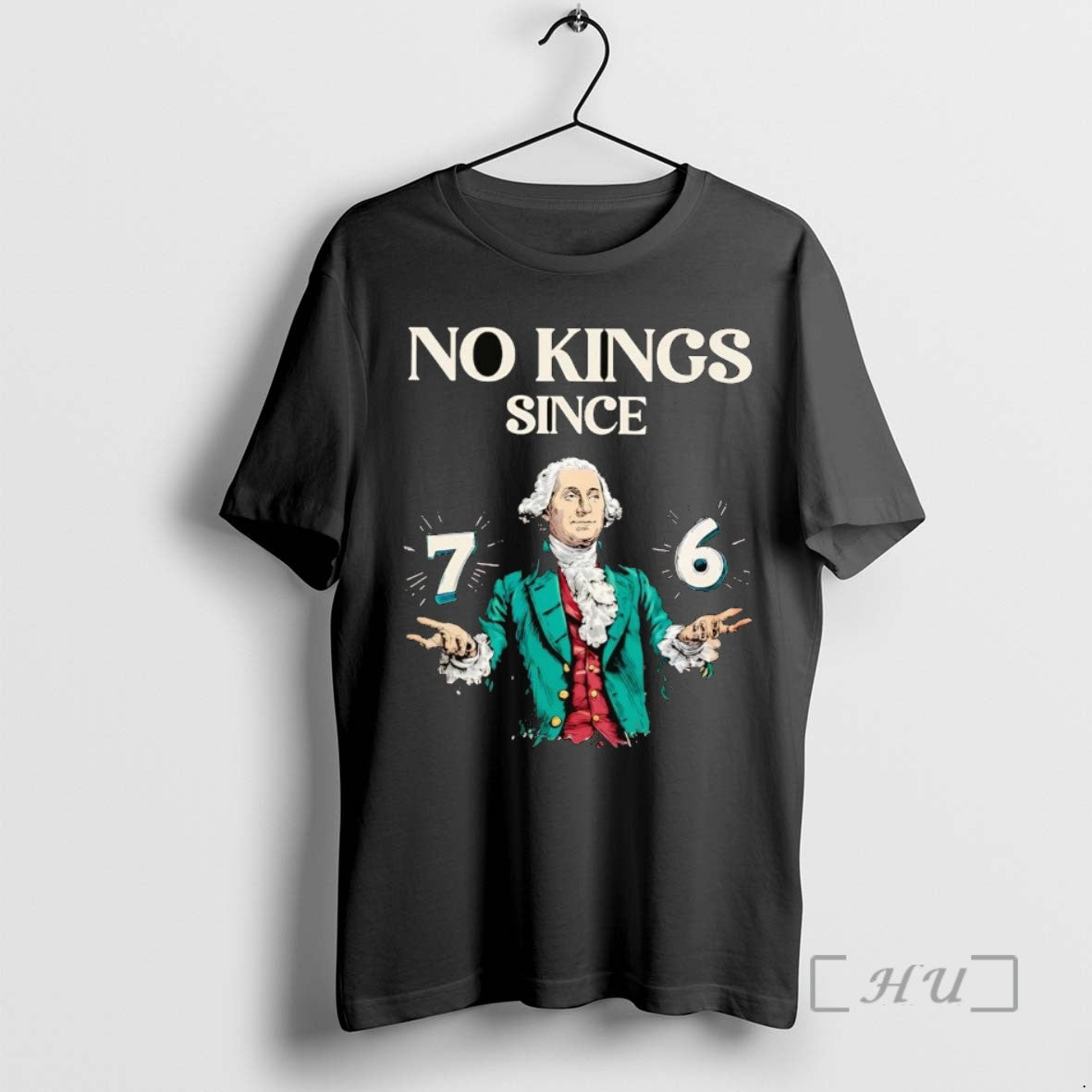 Trending George Washington No Kings Since 76 Tee Shirts Sweater