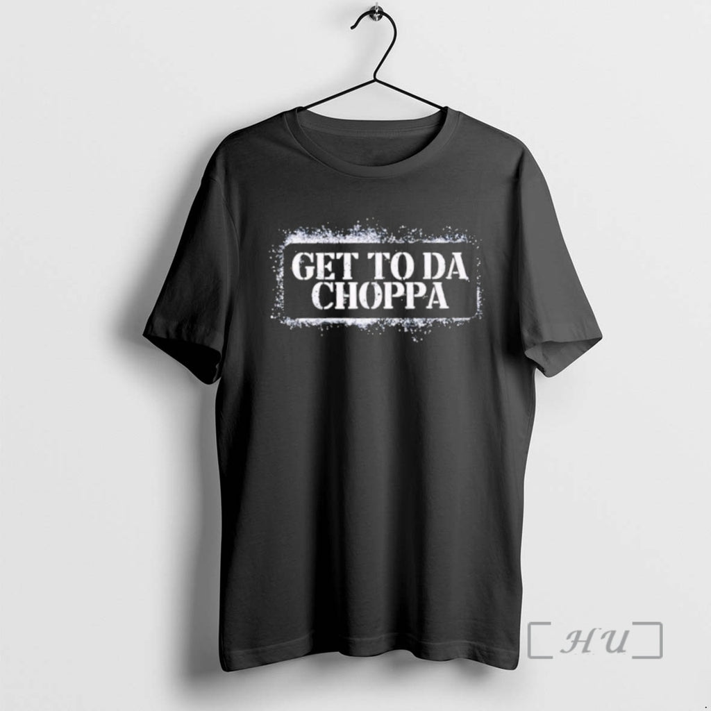 Trending Get To Da Choppa Premium T Shirt Sweater