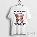 Trending Gnome Christmas My Husband Is My Favorite Pain In The Ass Premium T Shirts