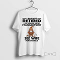 Trending Gnome I Am Not Retired Im Under New Management See Wife For Details Christmas