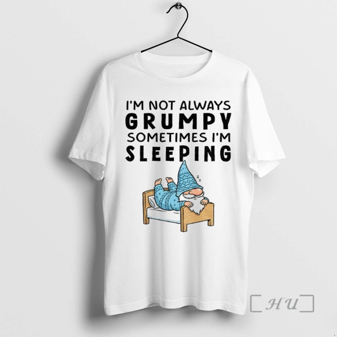 Trending Gnome Im Not Always Grumpy Sometimes Im Sleeping