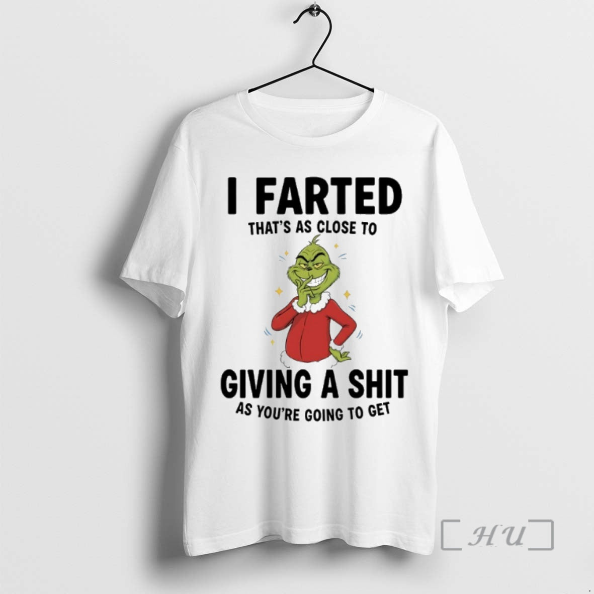 Trending Grinch Christmas Funny I Farted Thats As Close To Giving A Shit As Youre