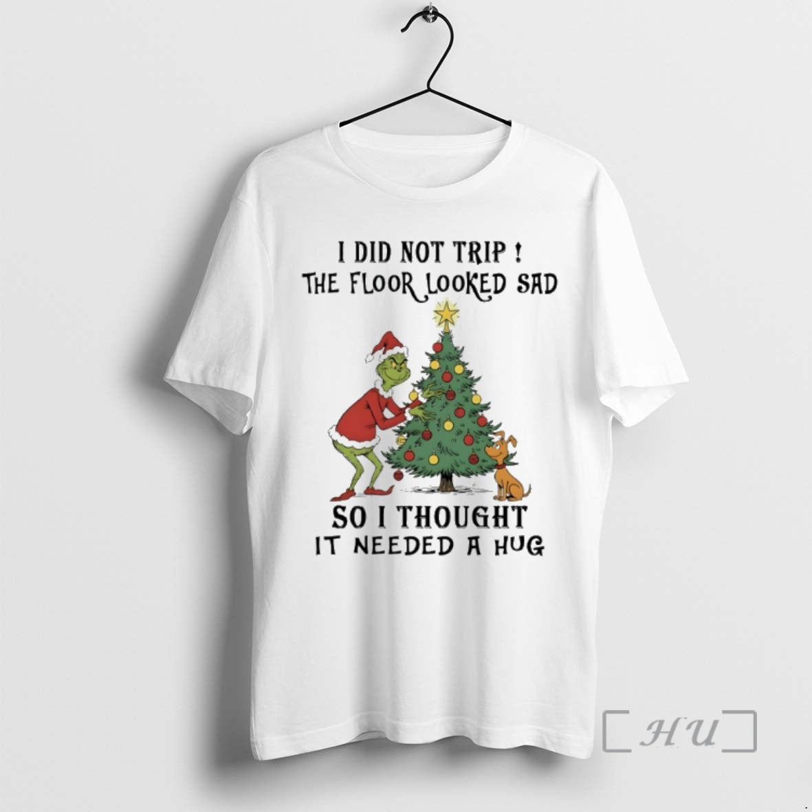 Trending Grinch Christmas Tree I Did Not Trip The Floor Looked Sad So I Thought