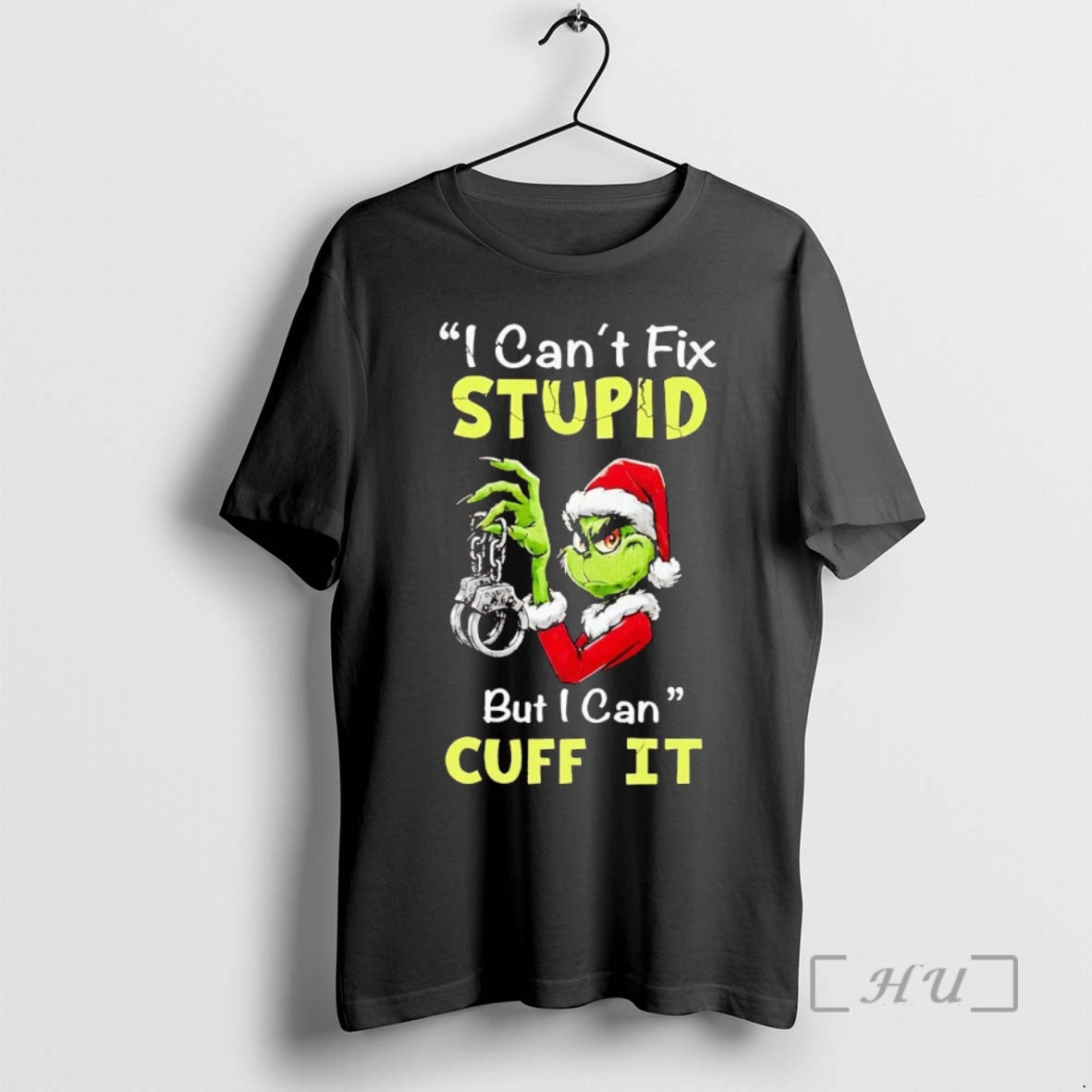 Trending Grinch I Cant Fix Stupid But I Can Cuff It Christmas Premium T Shirts