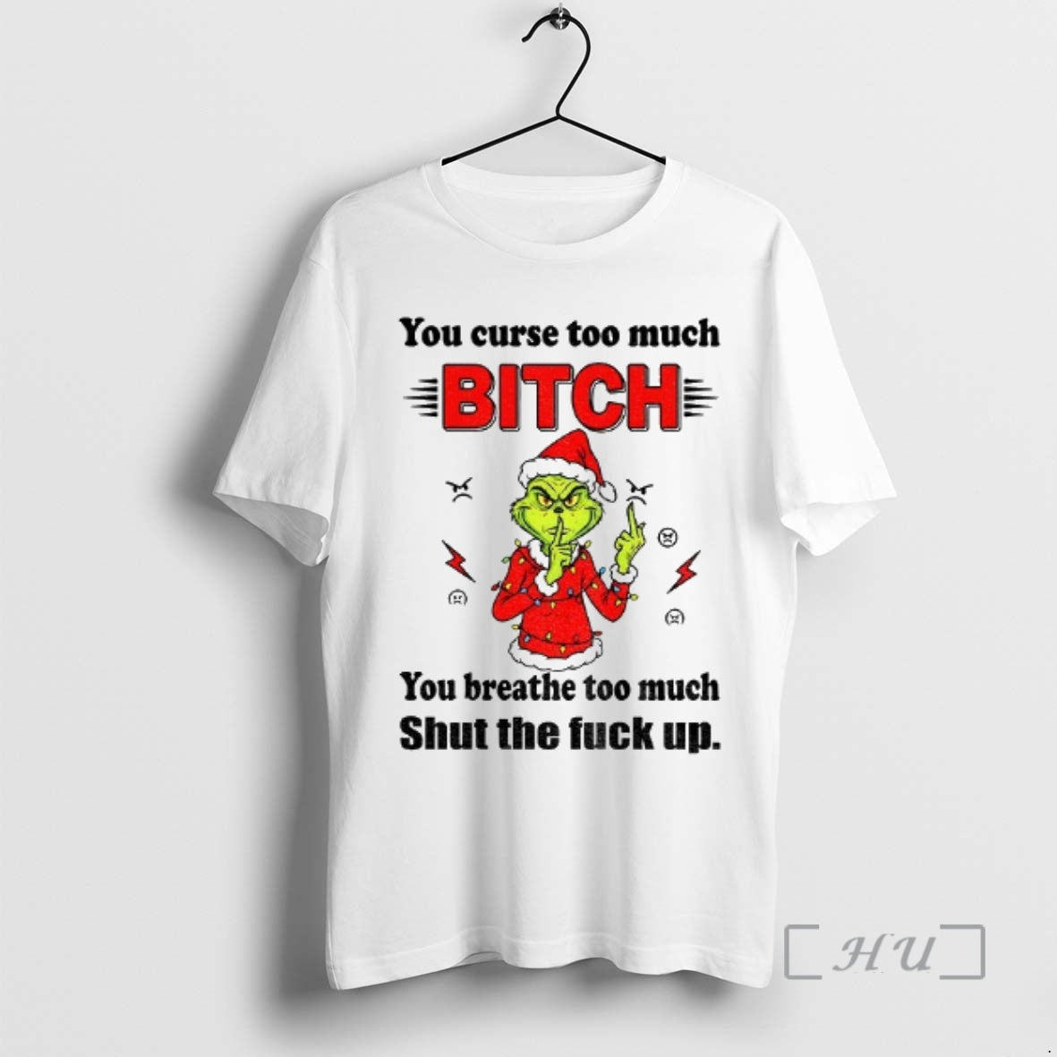 Trending Grinch Santa Claus You Curse Too Much Bitch You Breathe Too Much Shut The