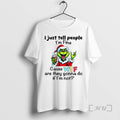 Trending Grinch Santa Hat I Just Tell People Im Fine Cause Wtf Are They Gonna