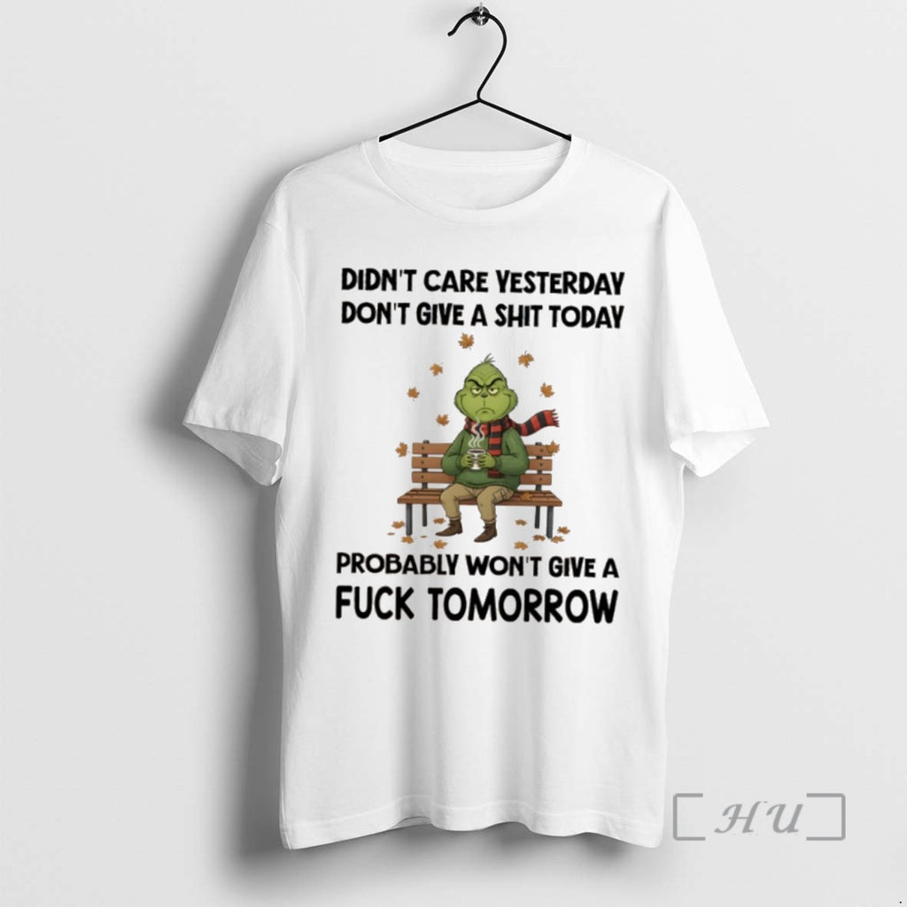 Trending Grinch Didnt Care Yesterday Dont Give A Shit Today Probably Wont Give A Fuck