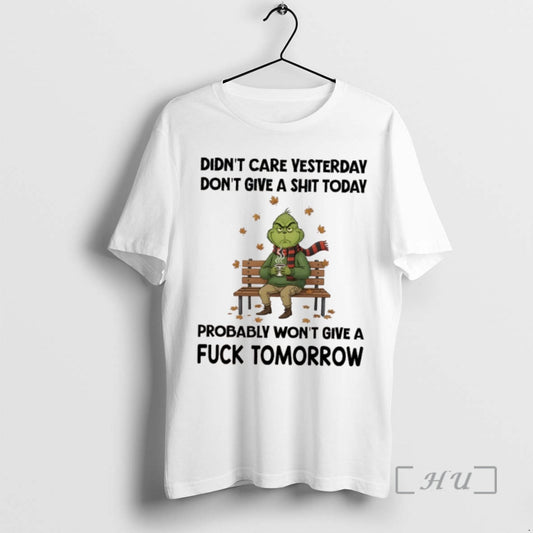 Trending Grinch Didnt Care Yesterday Dont Give A Shit Today Probably Wont Give A Fuck