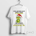 Trending Grinch Does Anybody Else Have A Voice In Their Head Christmas Tee Shirts Sweater
