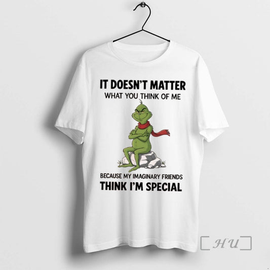 Trending Grinch It Doesnt Matter What You Think Of Me Because My Imaginary Friends