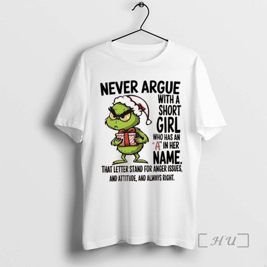 Trending Grinch Never Argue With A Short Girl Who Has An A In Her Name
