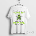 Trending Grinch One Day Im Going To Say Demons Out To Play Christmas Premium