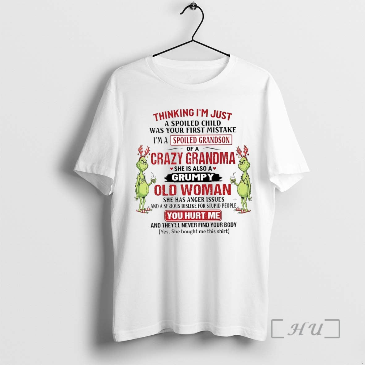 Trending Grinch Thinking Im Just A Spoiled Child Was Your First Mistake Christmas Tee Shirts