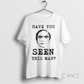 Trending Have You Ever Seen This Man Premium T Shirt Sweater