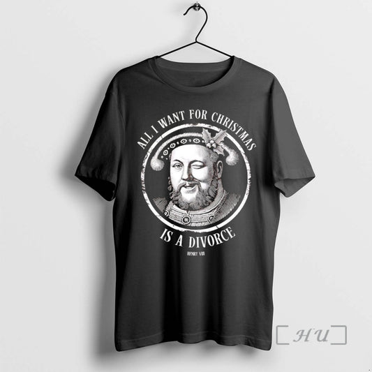 Trending Henry Viii All I Want For Christmas Is A Divorce Premium T Shirts Sweater