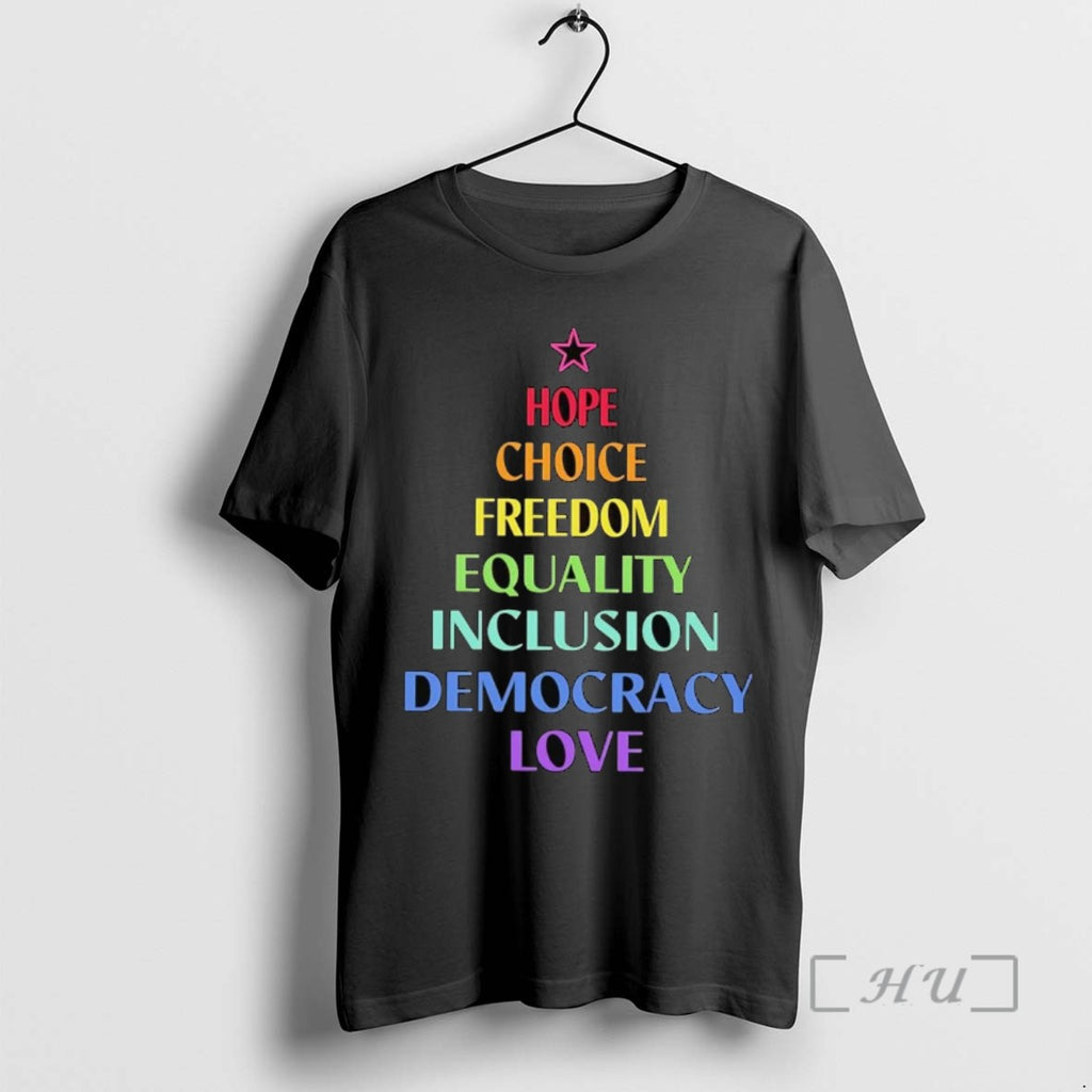 Trending Hope Choice Freedom Equality Inclusion Democracy Love Christmas Tree Tee Shirts Sweater