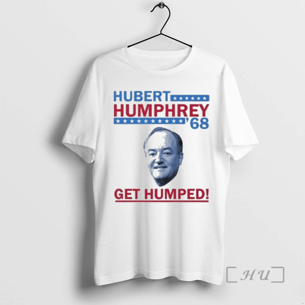 Trending Hubert Humphrey 68 Get Humped Premium T Shirt Sweater