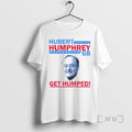 Trending Hubert Humphrey Big Face 68 Get Humped America Premium T Shirt Sweater