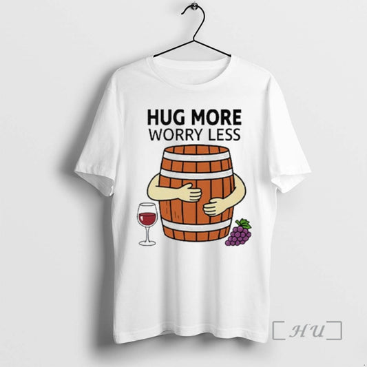 Trending Hug More Worry Less Wine Barrel Ornaments Premium T Shirt Sweater