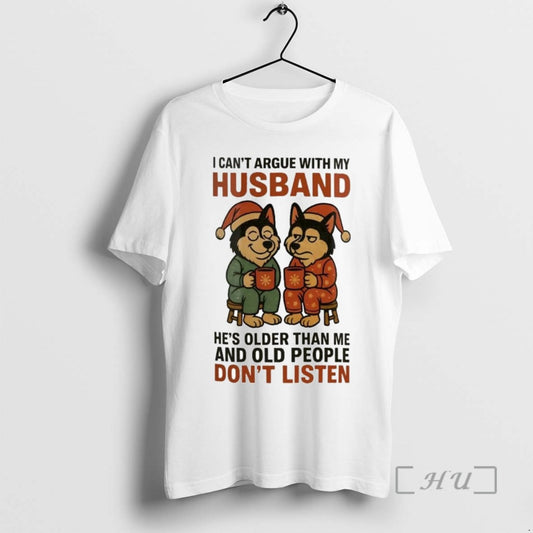 Trending Husky I Cant Argue With My Husband Old People Dont Listen Christmas T Shirts