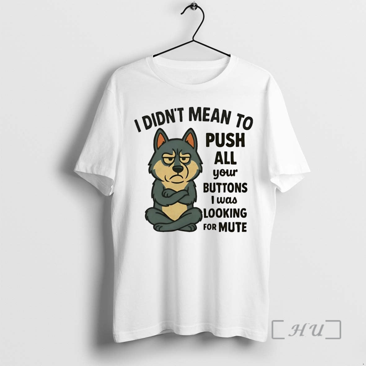 Trending Husky I Didnt Mean To Push All Your Buttons I Was Looking For Mute