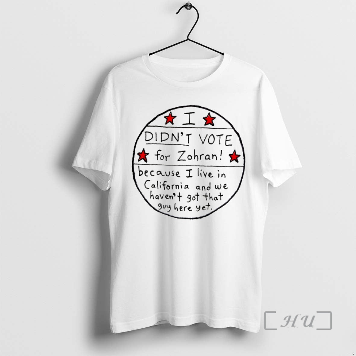 Trending I Didnt Vote For Zohran Because I Live In California Premium T Shirts Sweater