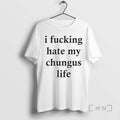 Trending I F Cking Hate My Chungus Life Premium T Shirt Sweater