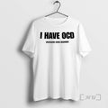 Trending I Have Ocd Oversized Cock Disorder