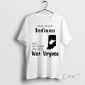Trending I May Live In Indiana But My Story Began In West Virginia Premium