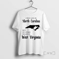 Trending I May Live In North Carolina But My Story Began In West Virginia Premium