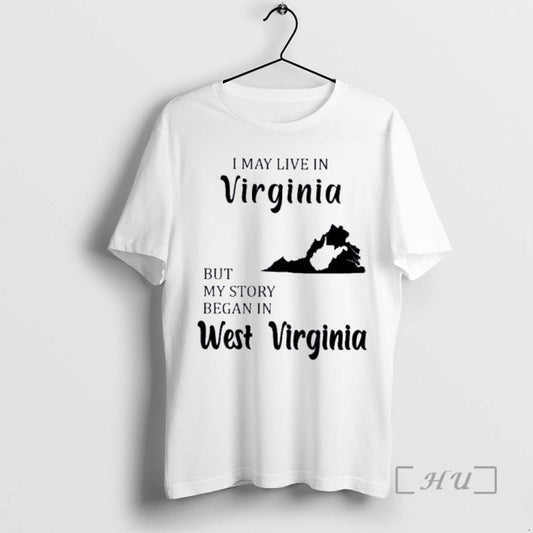 Trending I May Live In Virginia But My Story Began In West Virginia Premium