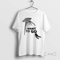 Trending I Want To Go Alien Abduction Premium T Shirt Sweater