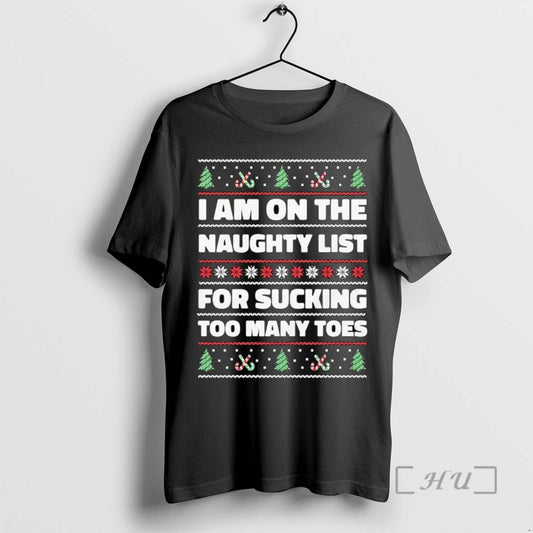 Trending I Am On The Naughty List For Sucking Too Many Toes Christmas Sweat
