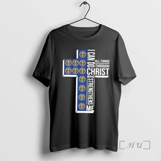 Trending I Can Do All Things Through Christ Who Strengthens Me Denver Nuggets Basketball Cross