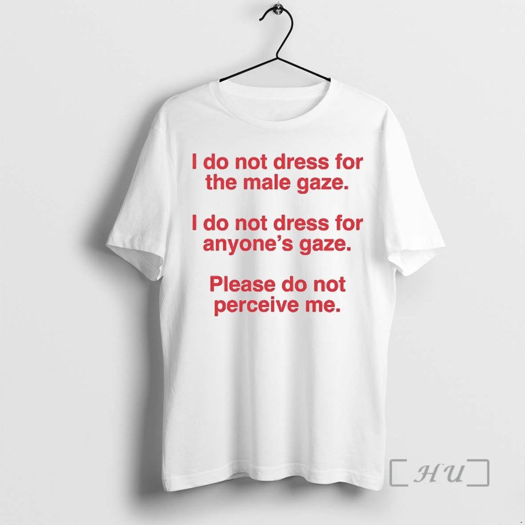 Trending I Do Not Dress The Male Gaze Anyones Gaze Please Do Not Perceive Me
