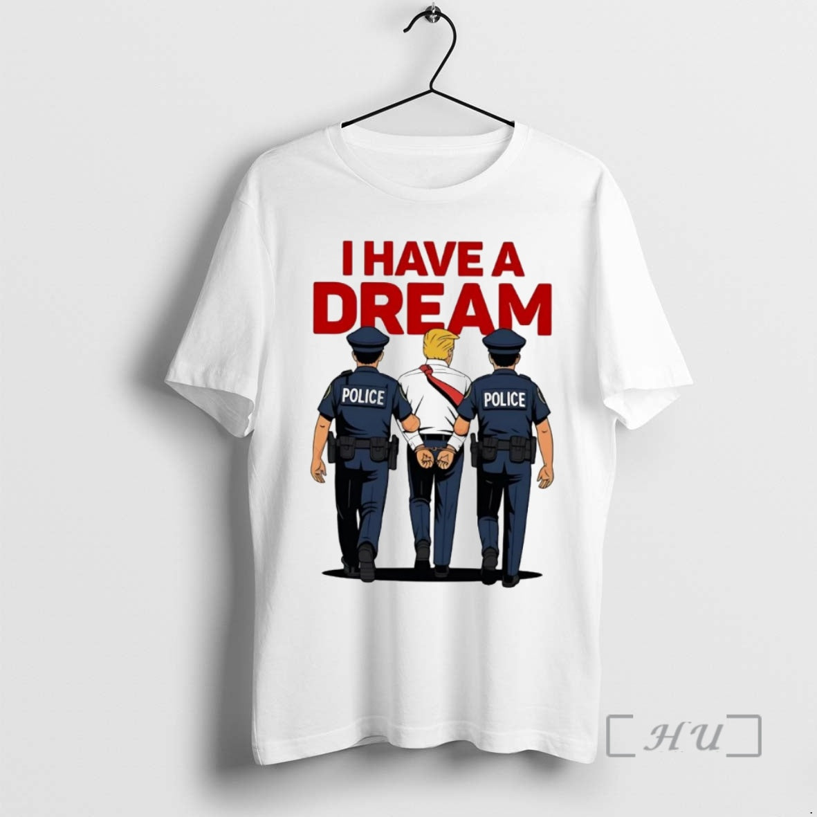 Trending I Have A Dream Polices Arrested Trump Premium T Shirt Sweater