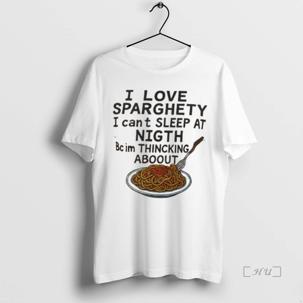 Trending I Love Sparghety I Cant Sleep At Nigth Bc Im Thincking Aboout
