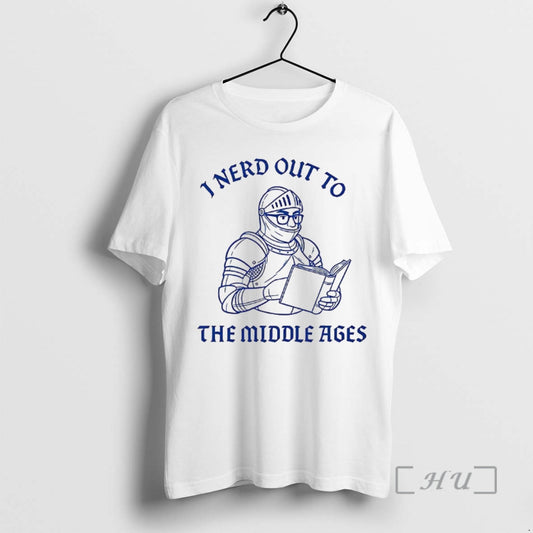 Trending I Nerd Out To The Middle Age History Buff