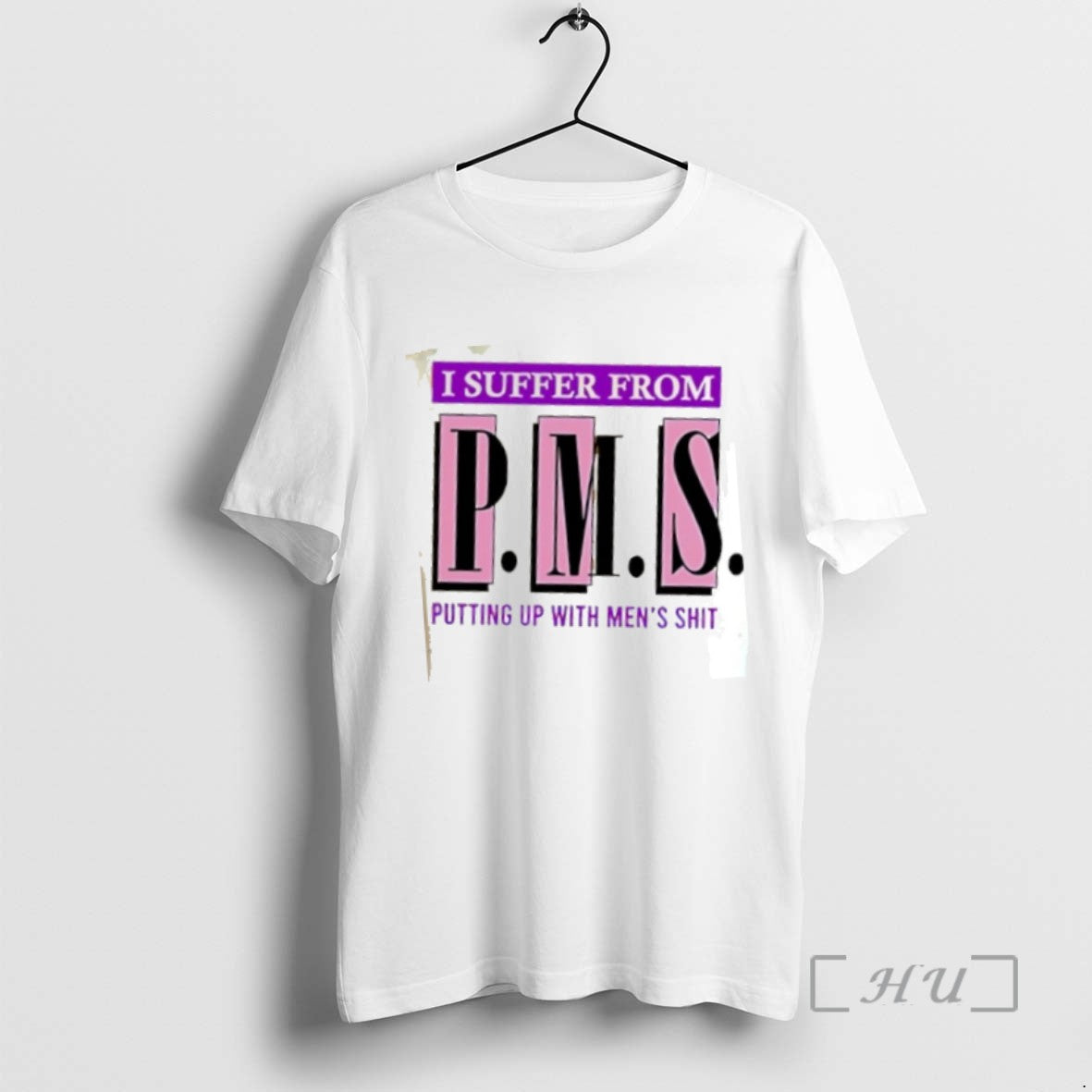Trending I Suffer From Pms Putting Up With Mens Shit Tee Shirts Sweater