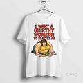 Trending I Want A Giiirthy Womern To Flattes Me Ornaments T Shirt Sweater