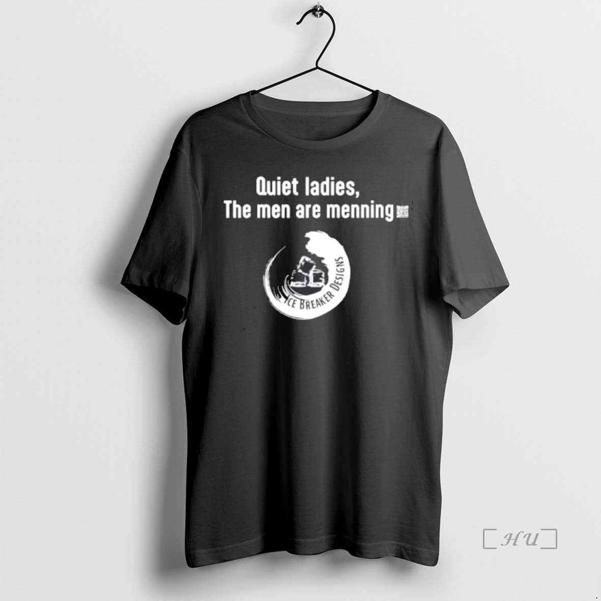 Trending Ice Breaker Designs Quiet The Men Are Menning T Shirt Sweater